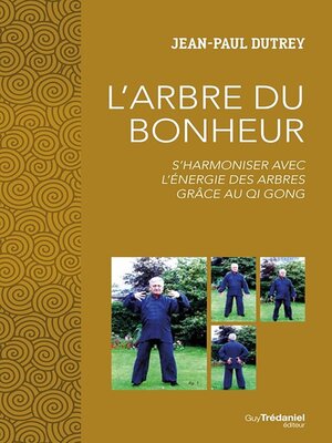 cover image of L'arbre du bonheur--S'harmoniser avec l'énergie des arbres grâce au Qi Gong